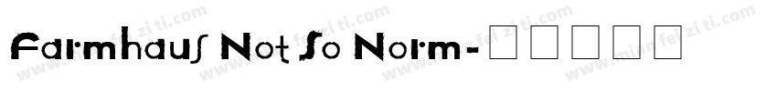 Farmhaus Not So Norm字体转换